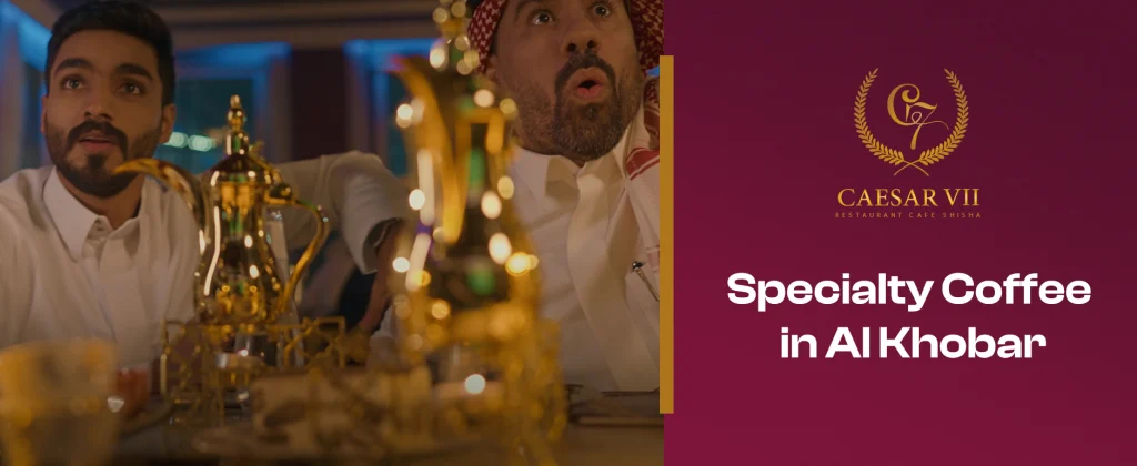 Specialty Coffee in Al Khobar